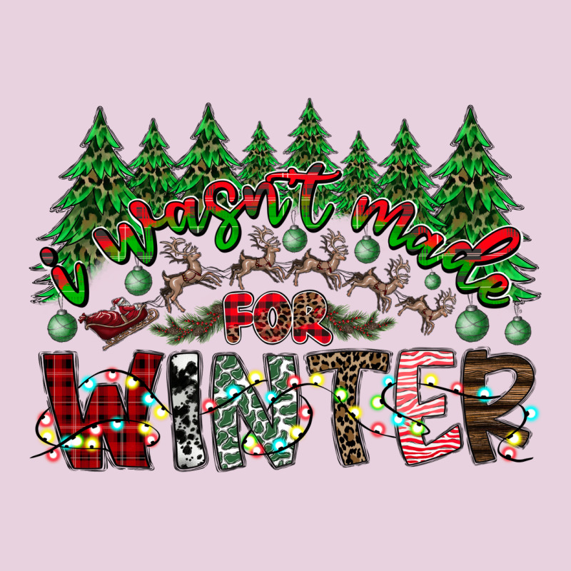 I Was Made For Winter Ladies Tee by CowhideDigitalArt | Teevron
