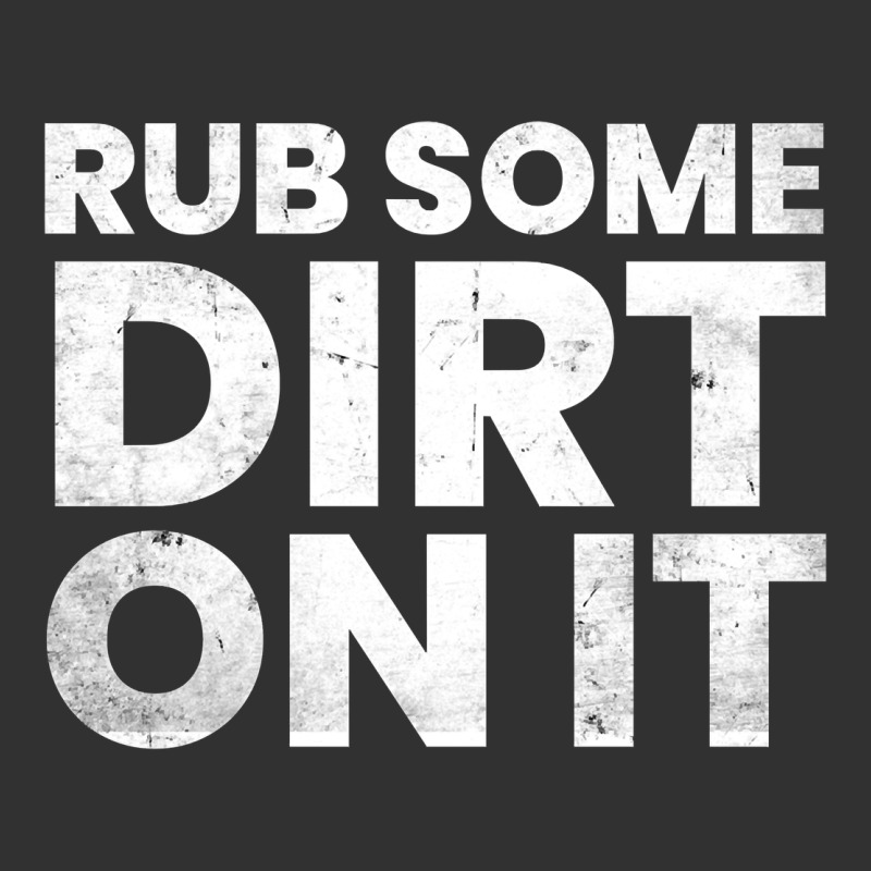 Vintage Funny Shirts For Men, Rub Some Dirt On It Long Sleeve T Shirt Urban Heavy Tee by linhVisuals | Teevron