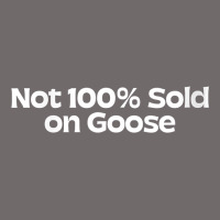 Womens Not 100 Sold On Goose V Neck T Shirt Urban Heavy Tee | Teevron