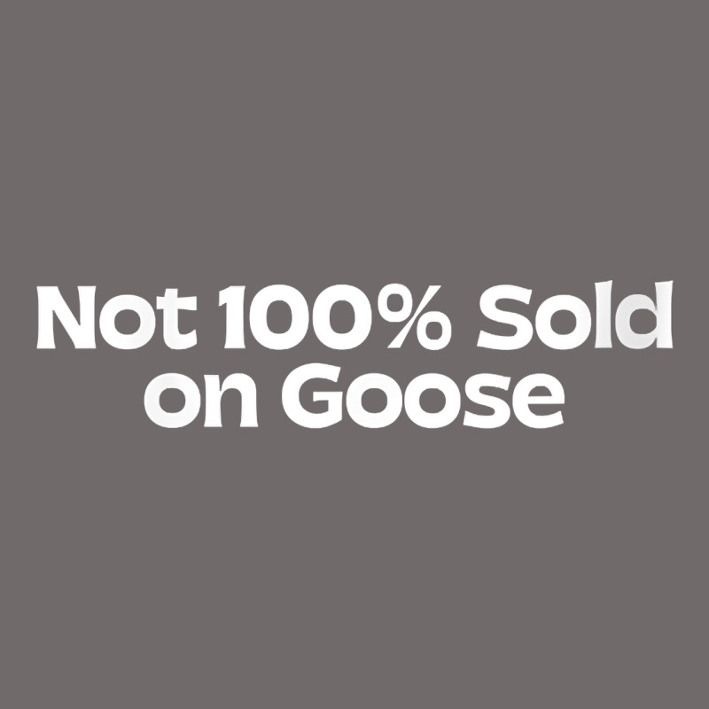Womens Not 100 Sold On Goose V Neck T Shirt Urban Heavy Tee by linhVisuals | Teevron