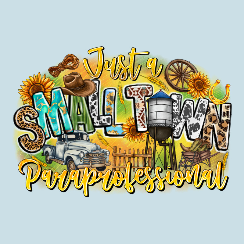 Just Small Town Paraprofessional Ladies Tee by CowhideDigitalArt | Teevron