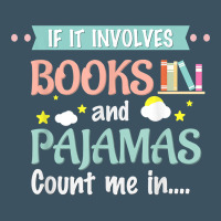 If It Involves Books And Pajamas Book Lover Gift Tee T Shirt Urban Heavy Tee | Teevron