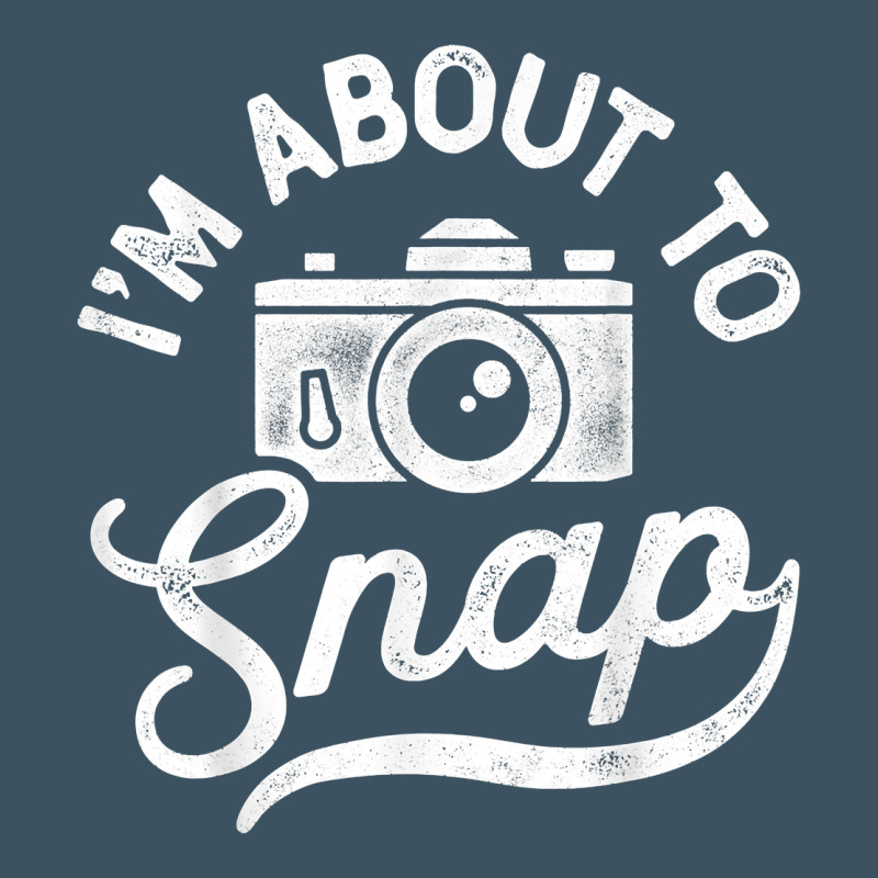 I'm About To Snap Photography Photographer Camera Men Women T Shirt Urban Heavy Tee by linhVisuals | Teevron
