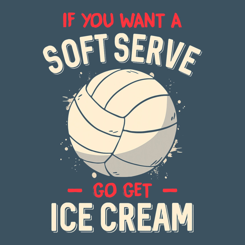 Funny Volleyball If You Want A Soft Serve Volleyball T Shirt Urban Heavy Tee by linhVisuals | Teevron