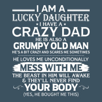 I Am A Lucky Daughter I Have A Crazy Dad Grumpy Old Man T Shirt Urban Heavy Tee | Teevron