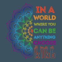 Kindeness In A World Where You Can Be Anything Choose Kind Kindness Urban Heavy Tee | Teevron