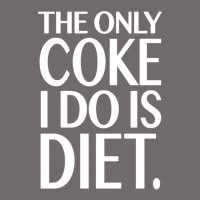 The Only Coke I Do Is Diet Urban Heavy Tee | Teevron