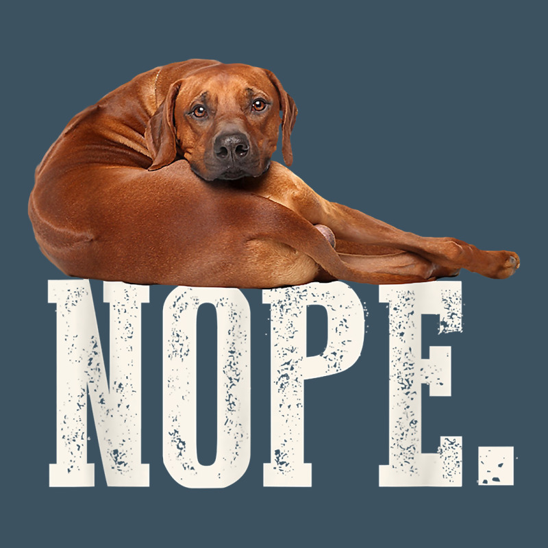 Nope Lazy Rhodesian Ridgeback T Shirt Dog Lover Gift Tee Urban Heavy Tee by linhVisuals | Teevron