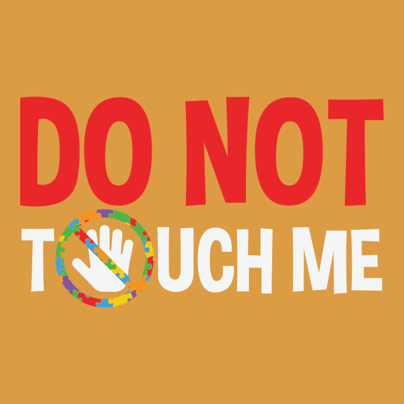 Do Not Touch Me Autism Kid Urban Heavy Tee by linhVisuals | Teevron
