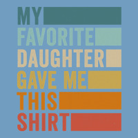 My Favorite Daughter Gave Me This Shirt Father's Day Pullover Hoodie Urban Heavy Tee | Teevron