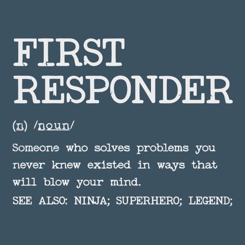 First Responder  Definition Design Urban Heavy Tee by linhVisuals | Teevron