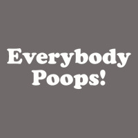 Everybody Poops Urban Heavy Tee | Teevron