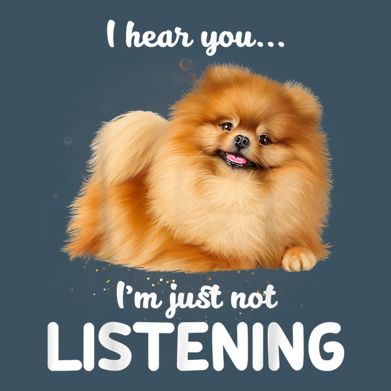 Pomeranian I Hear You Not Listening T Shirt Urban Heavy Tee by linhVisuals | Teevron