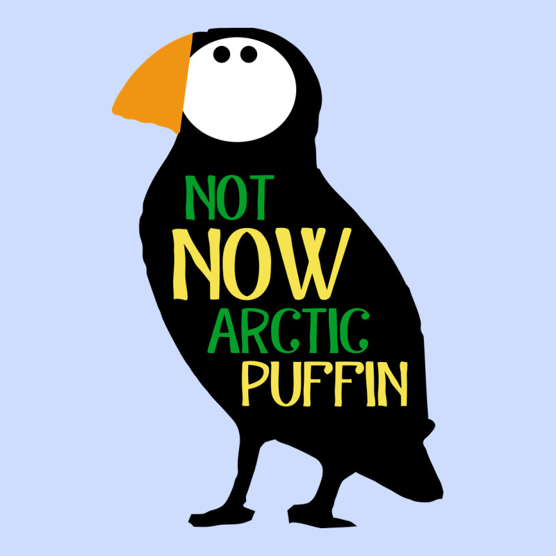 Not Now Arctic Puffin! ,  Not Now Arctic Puffin Urban Heavy Tee by linhVisuals | Teevron