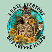 I Hate Everyone But Coffee Helps Classic Tee | Teevron