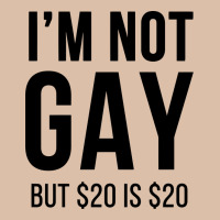 I'm Not Gay But $20 Is $20 (white) Urban Heavy Tee | Teevron