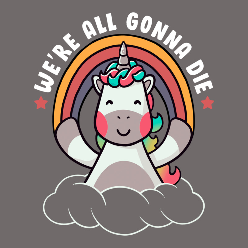 We're All Gonna Die Funny Cute Unicorn Urban Heavy Tee by linhVisuals | Teevron