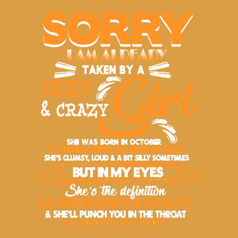 Birthday T  Shirt Sorry I'm Already Taken By Sexy Crazy Girl October B Urban Heavy Tee by linhVisuals | Teevron