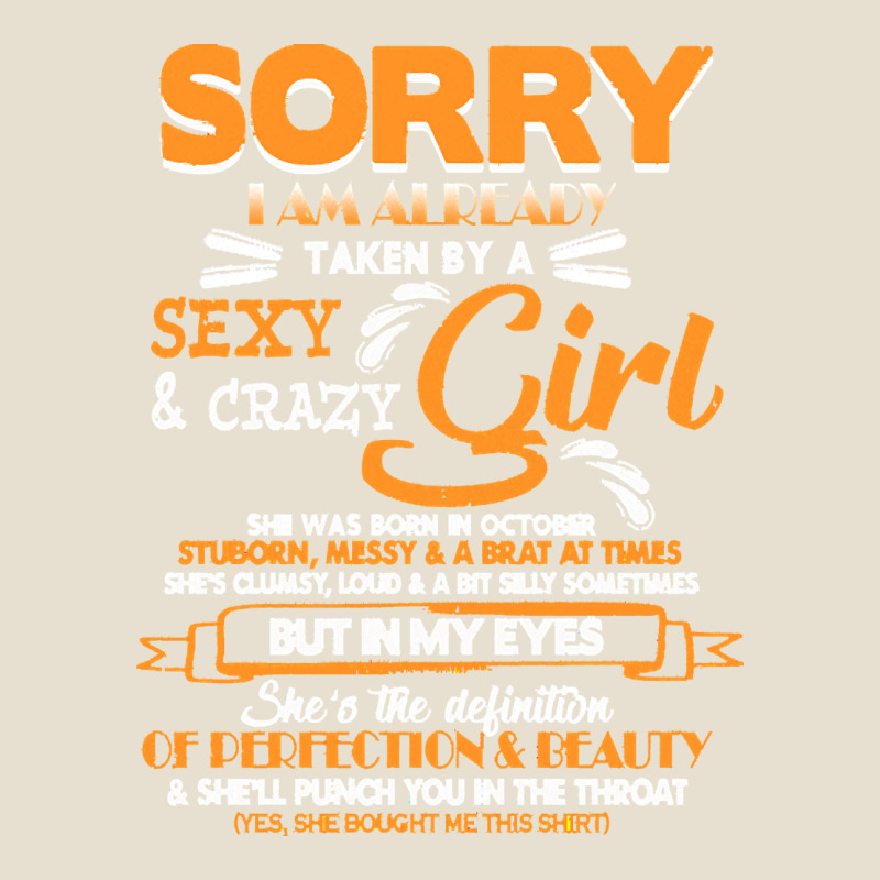 Birthday T  Shirt Sorry I'm Already Taken By Sexy Crazy Girl October B Urban Heavy Tee by linhVisuals | Teevron
