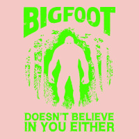 Bigfoot Believer T  Shirt Bigfoot Doesnt Believe In You Either T  Shir Urban Heavy Tee | Teevron