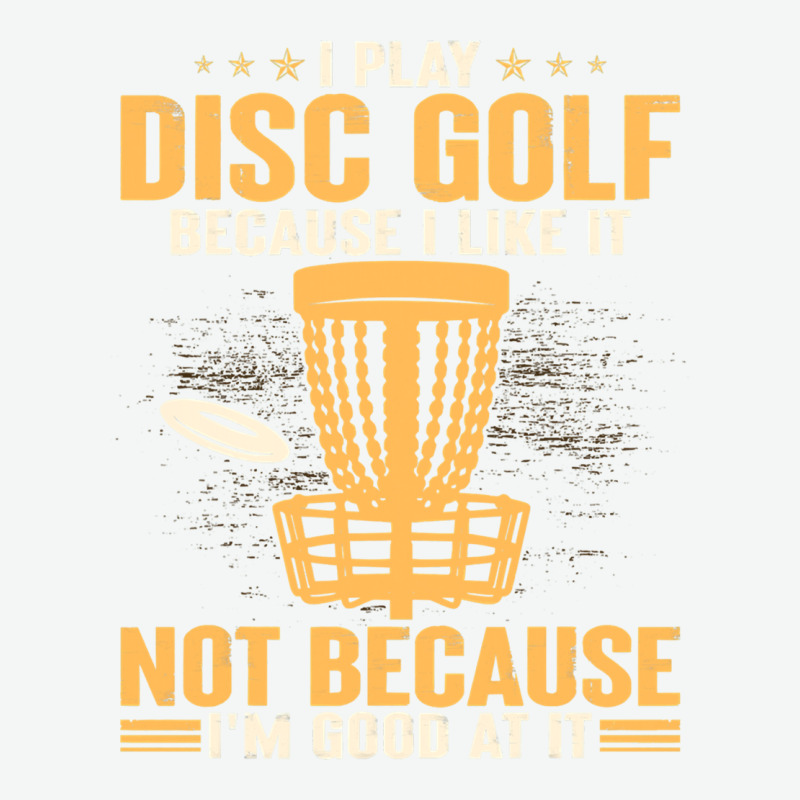 I Play Disc Golf Because I Like It Not Urban Heavy Tee by linhVisuals | Teevron