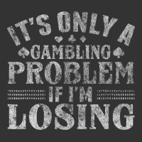 only a gambling problem if losing | Teevron