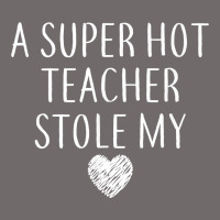 Funny A Super Hot Teacher Stole My Heart Unisex T Shirt Urban Heavy Tee | Teevron