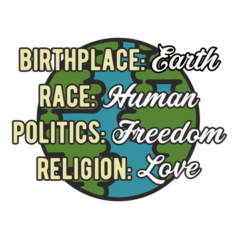 Birthplace Earth Race Human Politics Freedom Religion Love Equality Al Urban Heavy Tee by linhVisuals | Teevron