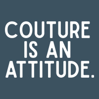 Couture Is An Attitude Fashion Quote Urban Heavy Tee | Teevron