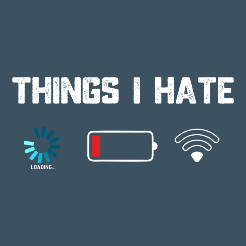 Funny Things I Hate Low Battery And Wifi Connection Urban Heavy Tee by linhVisuals | Teevron