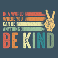 In A World Where You Can Be Anything Be Kind Kindness Inspirational Gi Urban Heavy Tee | Teevron