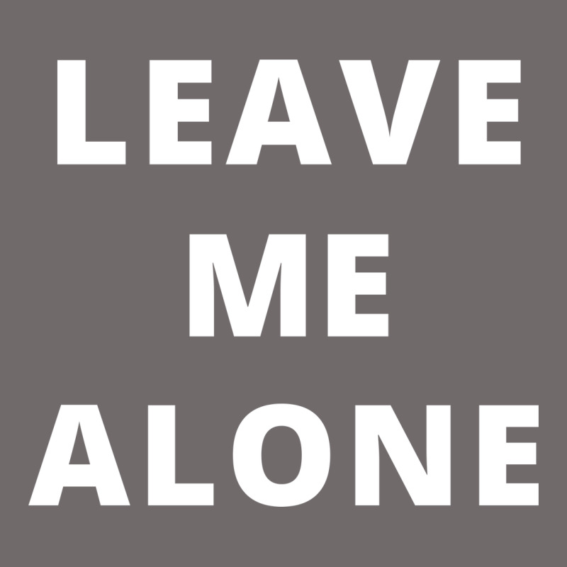 Leave Me Alone, Funny Slogan Urban Heavy Tee by linhVisuals | Teevron