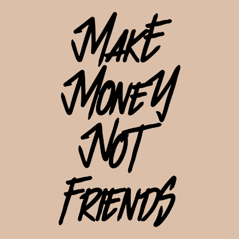 Make Money Not Friends Urban Heavy Tee by linhVisuals | Teevron