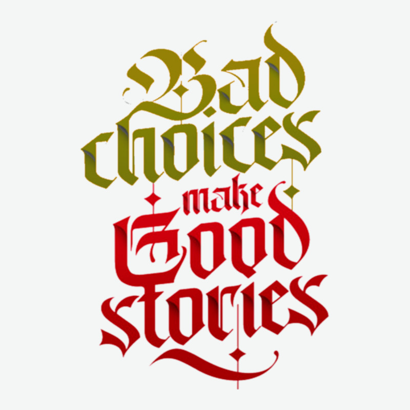 Bad Choices Make Good Stories Urban Heavy Tee by linhVisuals | Teevron