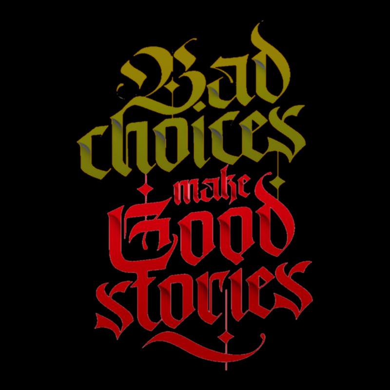 Bad Choices Make Good Stories Urban Heavy Tee by linhVisuals | Teevron