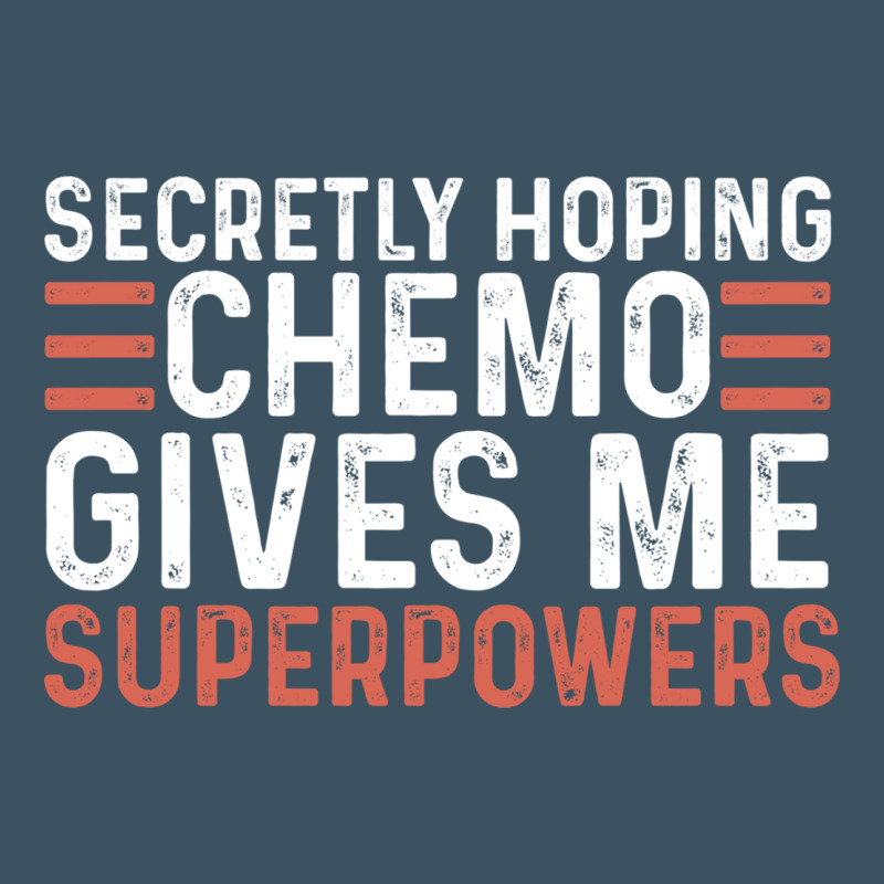 Secretly Hoping Chemo Gives Me Superpowers Cancer Awareness Gifts Urban Heavy Tee by linhVisuals | Teevron