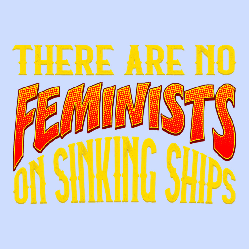 Anti Feminist There Are No Feminists Urban Heavy Tee by linhVisuals | Teevron