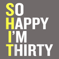 So Happy I'm Thirty 30 Year Old Funny 30th Birthday T Shirt Urban Heavy Tee | Teevron