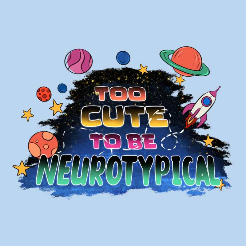 Too Cute To Be Neurotypical Classic Tee by FaDigitalArtStudio | Teevron
