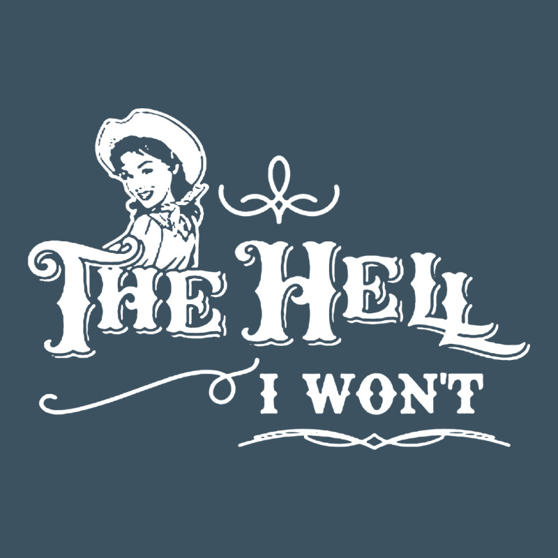 The Hell I Won't Cowgirl Western Urban Heavy Tee by linhVisuals | Teevron