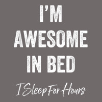 I'm Awesome In Bed I Can Sleep For Hours T Shirt Urban Heavy Tee | Teevron