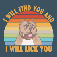 I Will Find You And I Will Lick You T  Shirt I Will Find You And I Wil Urban Heavy Tee | Teevron