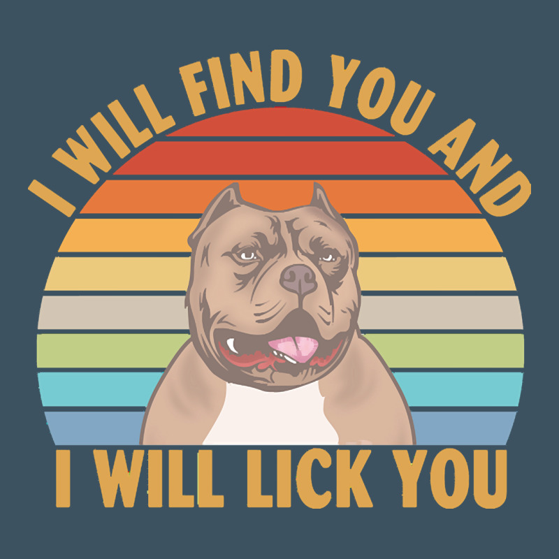 I Will Find You And I Will Lick You T  Shirt I Will Find You And I Wil Urban Heavy Tee by linhVisuals | Teevron