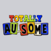Totally Au-some Classic Tee | Teevron