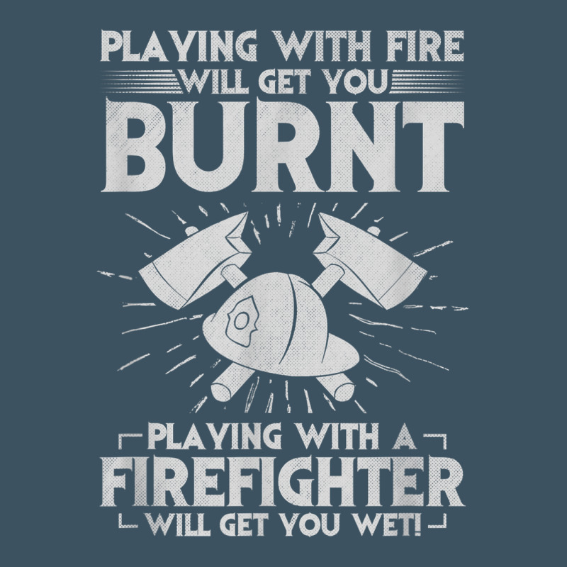 Playing With Fire Will Get You Burnt Fireman Firefighter Fun Urban Heavy Tee by linhVisuals | Teevron