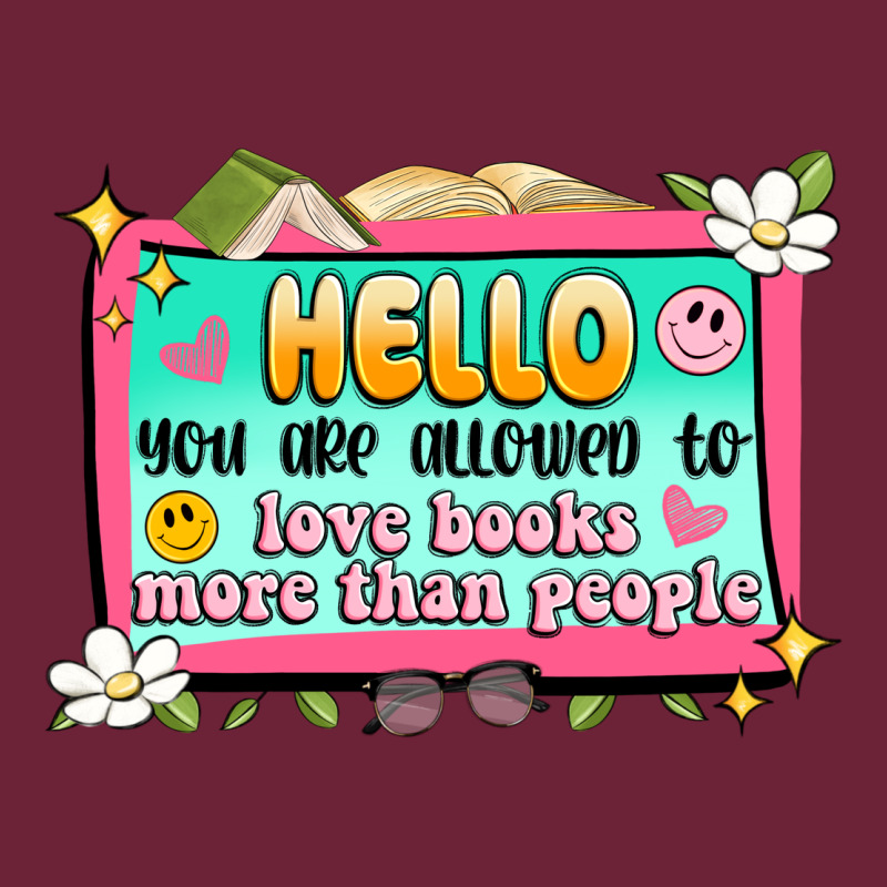 Hello You Are Allowed To Love Books More Than Peop Long Sleeve Tee by Artiststas | Teevron