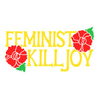 feminist killjoy retro women woman | Teevron