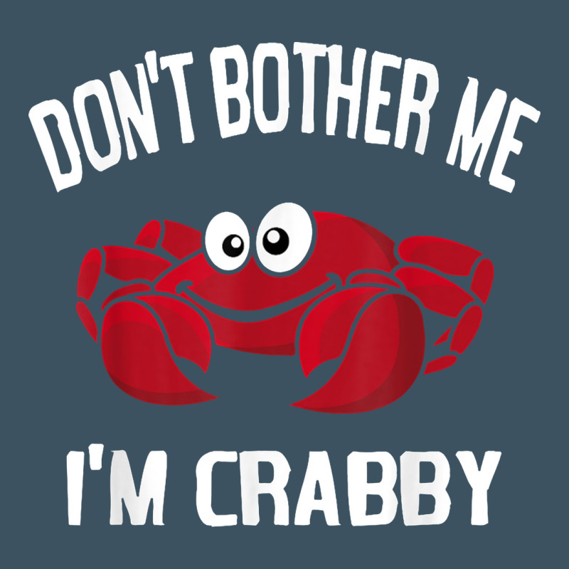 Don't Bother Me I'm Crabby Urban Heavy Tee by linhVisuals | Teevron