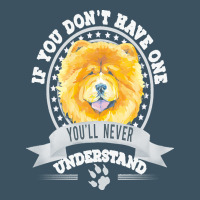 Chow Chow Gift T  Shirt If You Don't Have One You'll Never Understand Urban Heavy Tee | Teevron