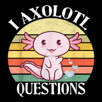 I Axolotl Questions Funny Axolotl Costume For Axolotl Lovers T Shirt Urban Heavy Tee | Teevron